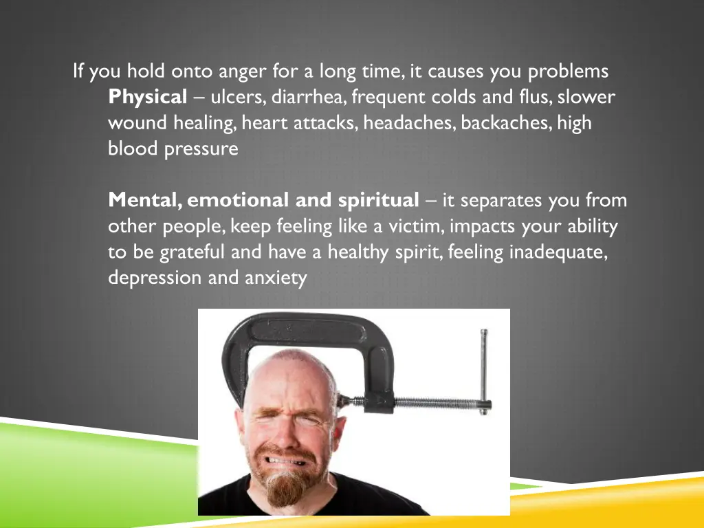 if you hold onto anger for a long time it causes