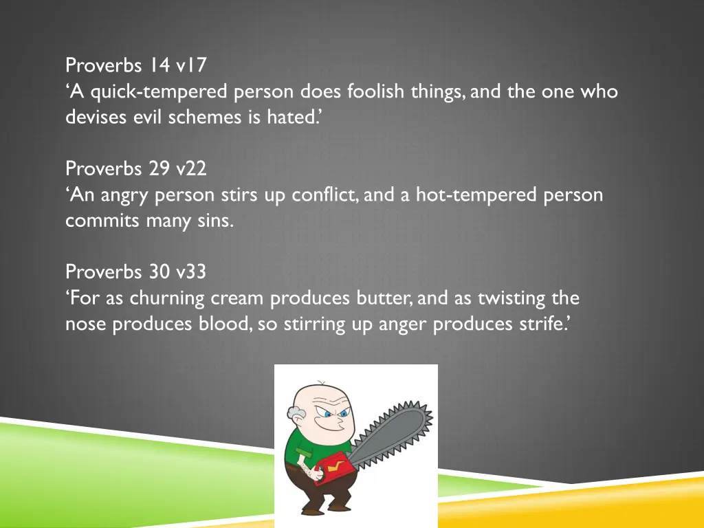 proverbs 14 v17 a quick tempered person does