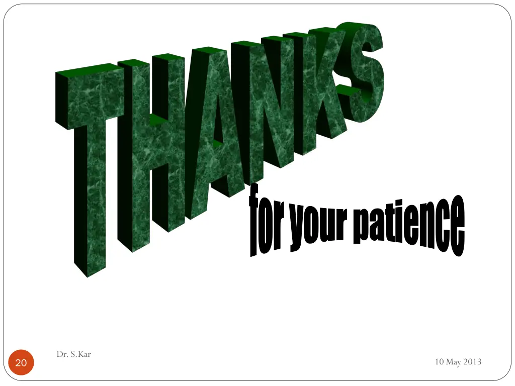 for your patience