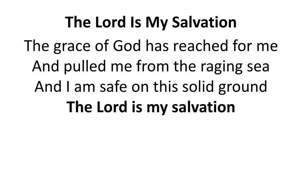 the lord is my salvation the grace