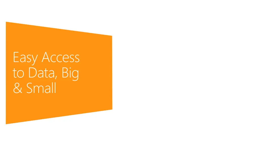 easy access to data big small