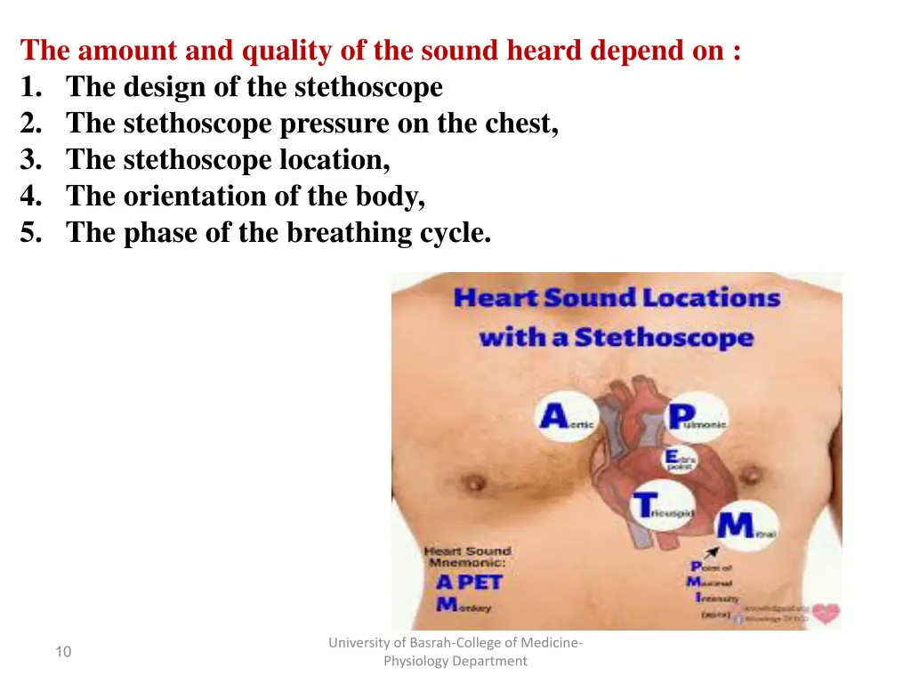 the amount and quality of the sound heard depend