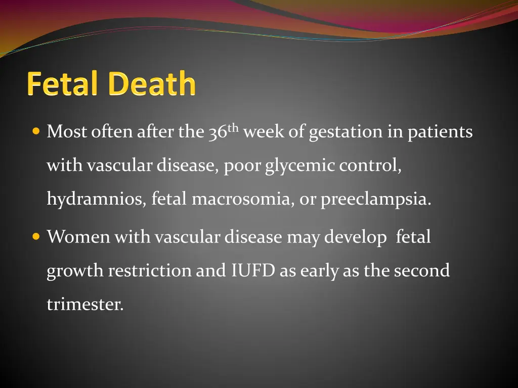 most often after the 36 th week of gestation