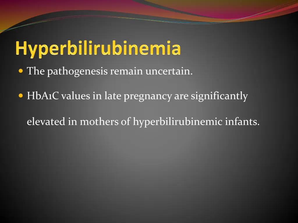 the pathogenesis remain uncertain