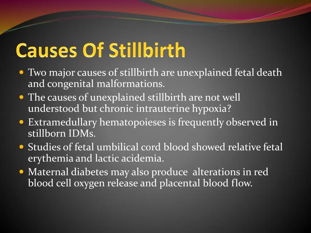 two major causes of stillbirth are unexplained