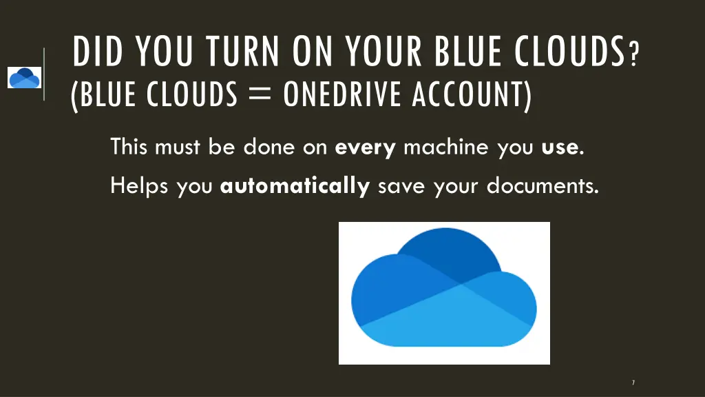 did you turn on your blue clouds blue clouds