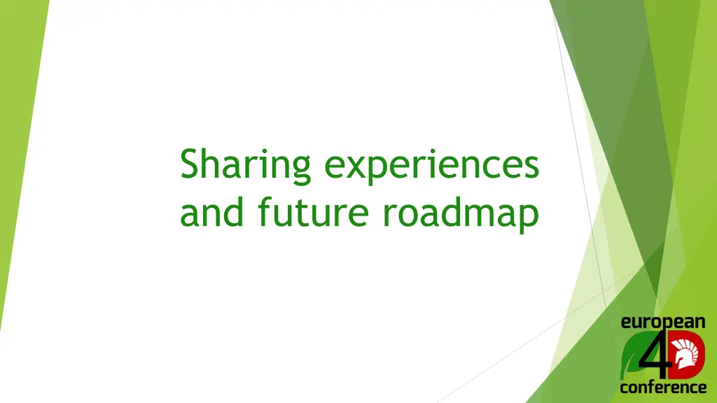 sharing experiences and future roadmap