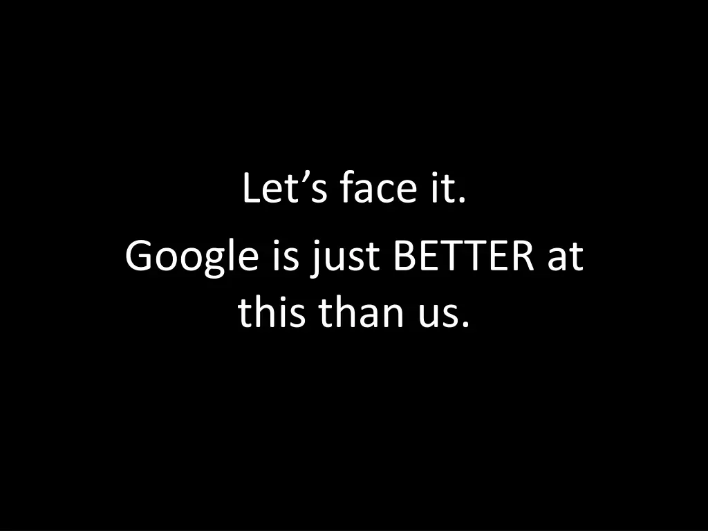 let s face it