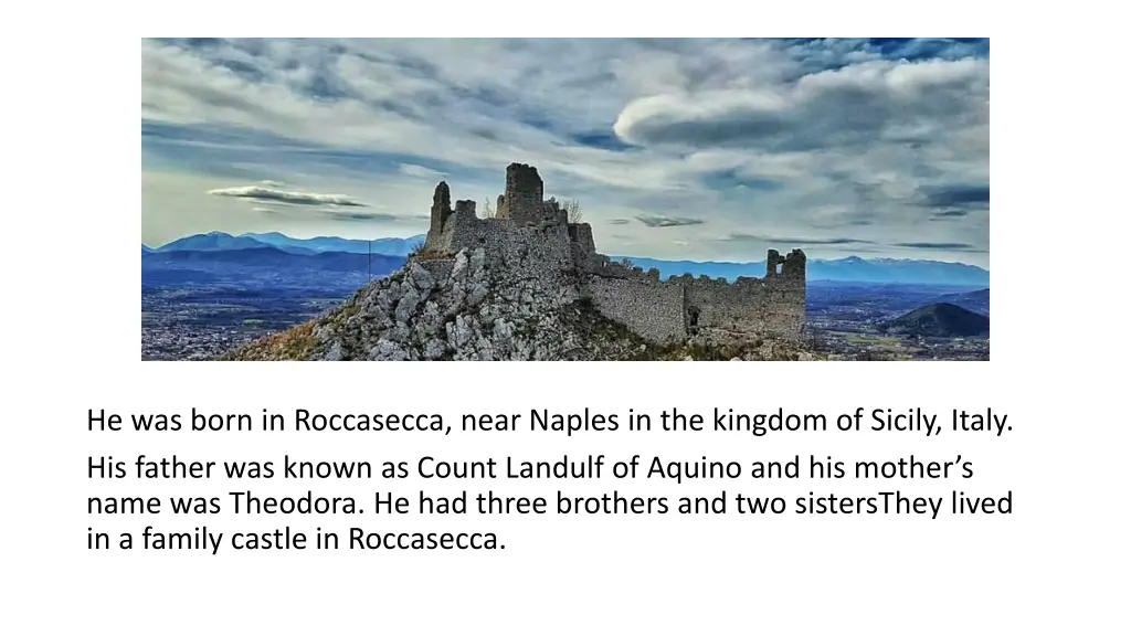 he was born in roccasecca near naples
