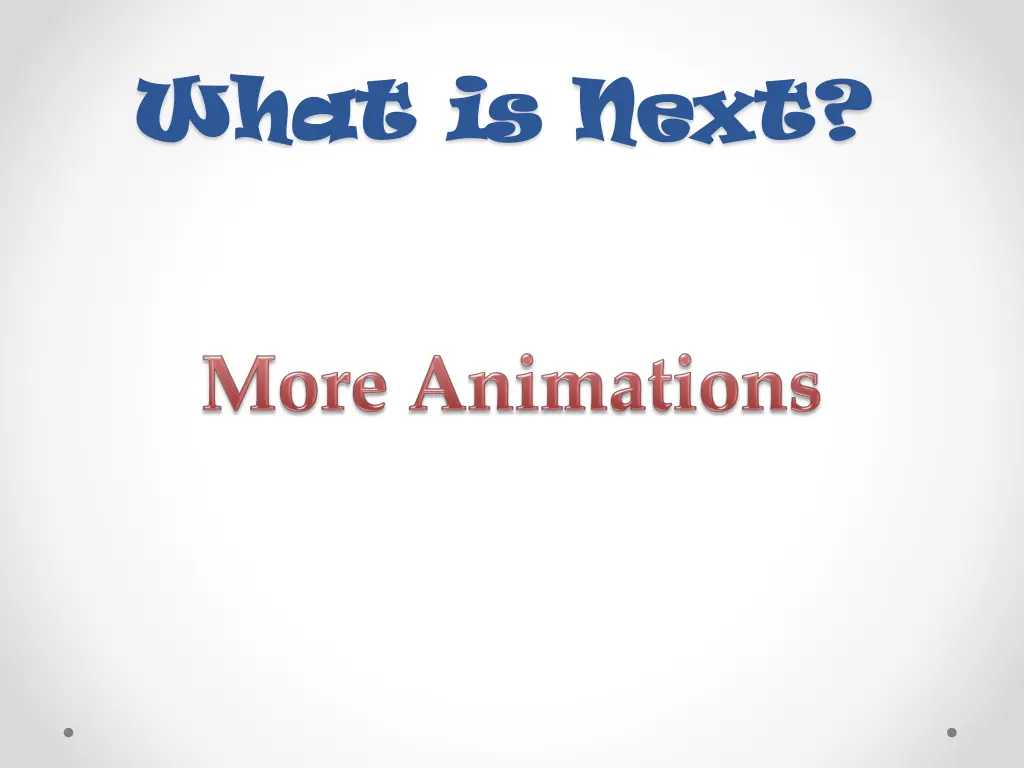 what is next what is next