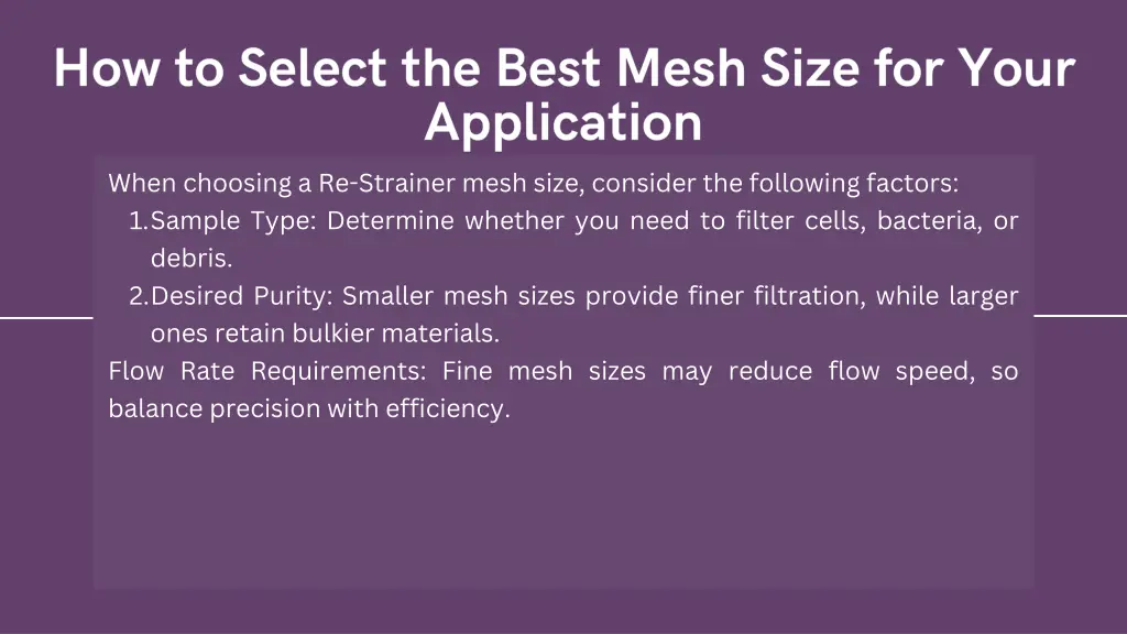 when choosing a re strainer mesh size consider
