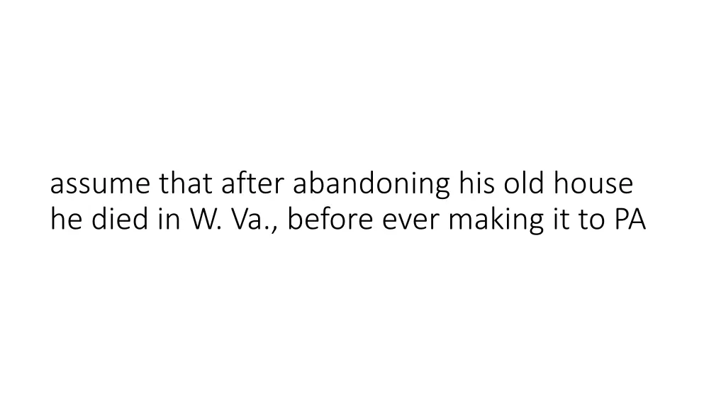 assume that after abandoning his old house
