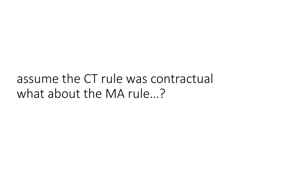 assume the ct rule was contractual what about