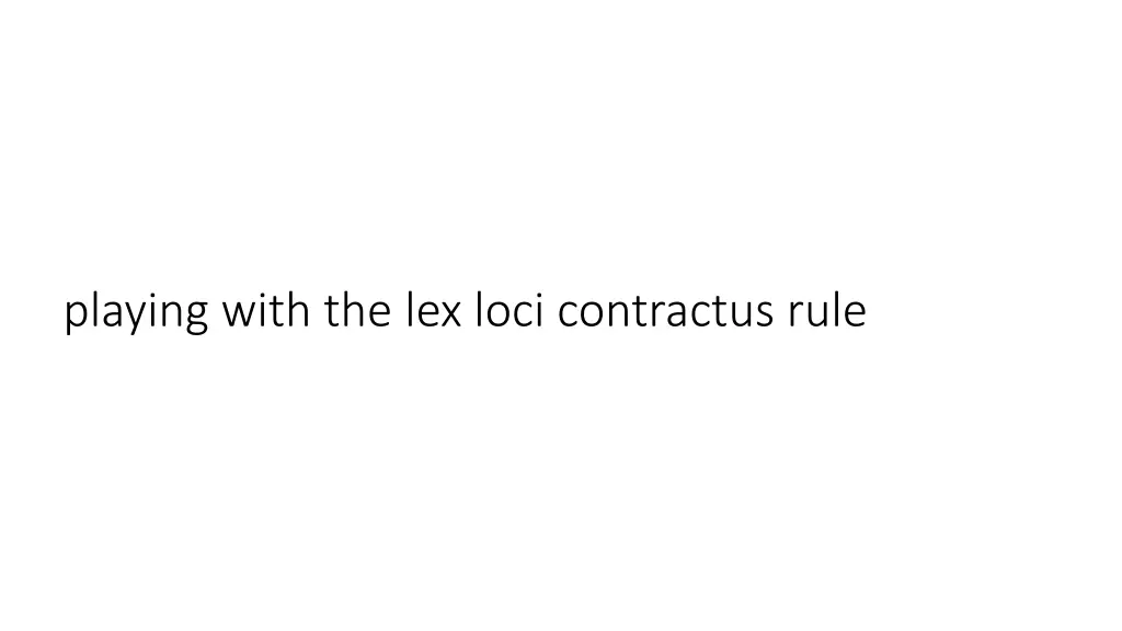 playing with the lex loci contractus rule