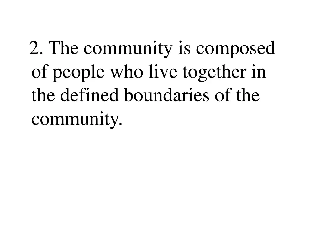 2 the community is composed of people who live