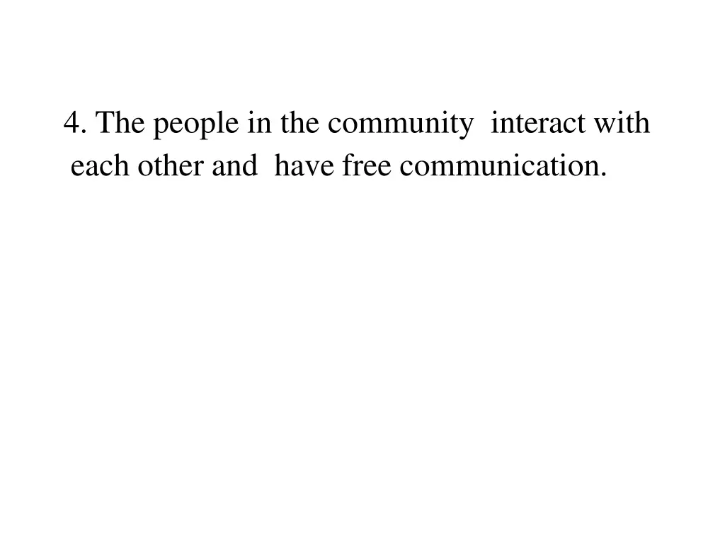 4 the people in the community interact with each