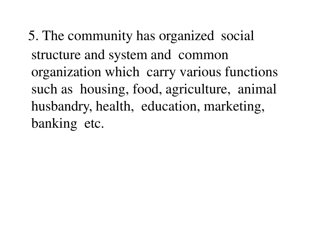 5 the community has organized social structure