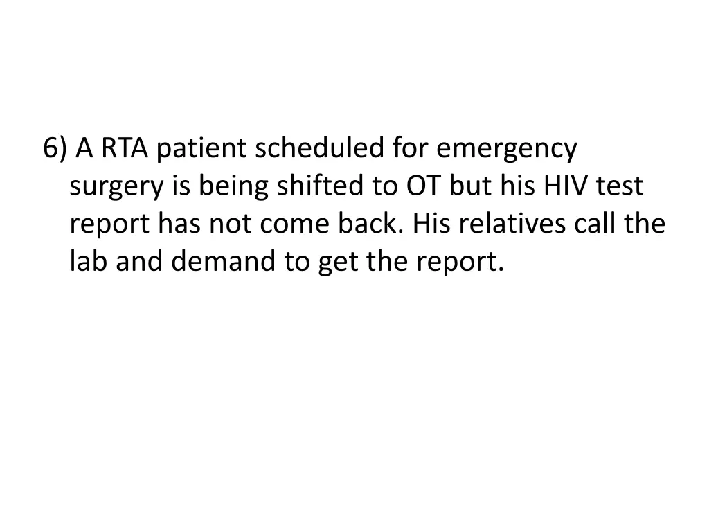 6 a rta patient scheduled for emergency surgery