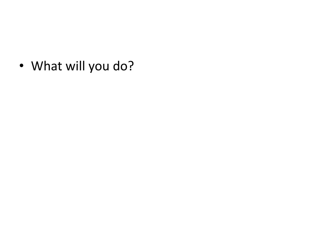 what will you do