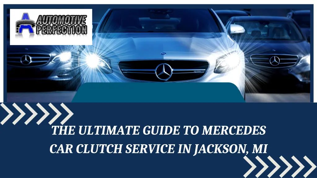 the ultimate guide to mercedes car clutch service