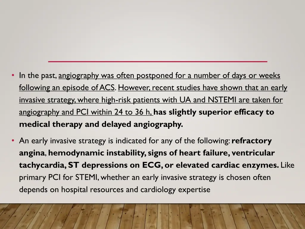 in the past angiography was often postponed