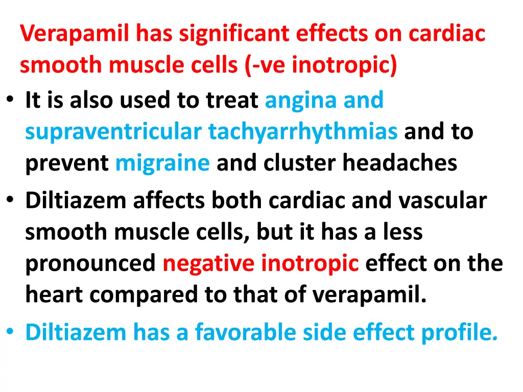 verapamil has significant effects on cardiac
