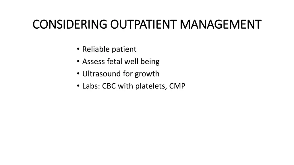 considering outpatient management considering