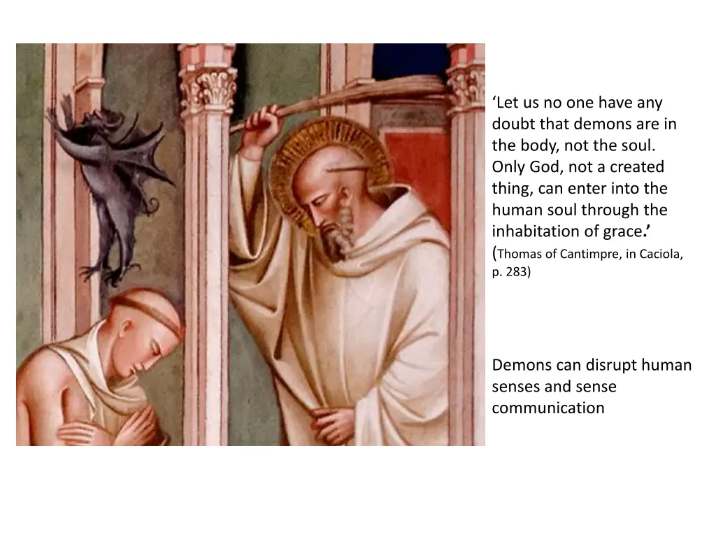 let us no one have any doubt that demons
