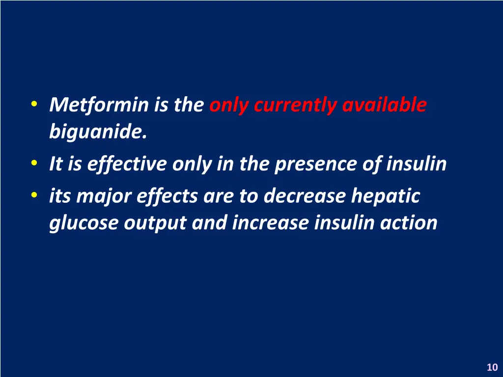 metformin is the only currently available