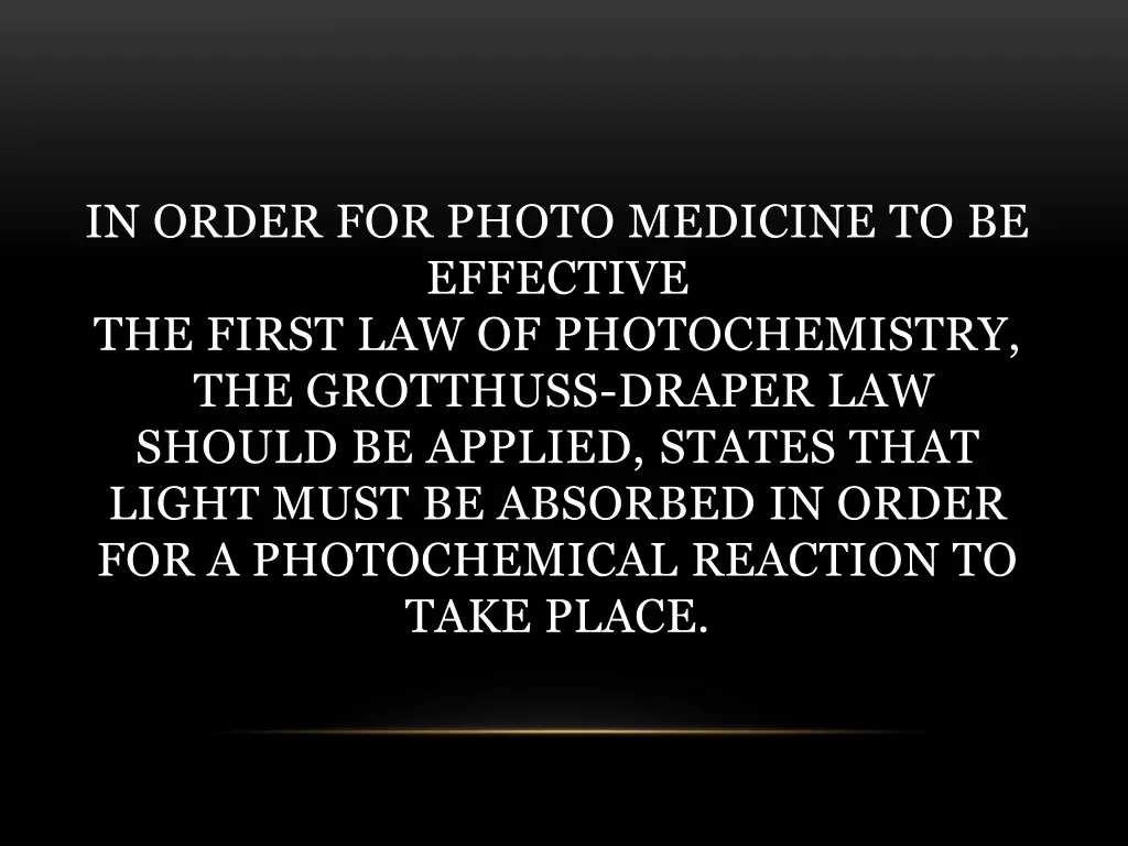 in order for photo medicine to be effective