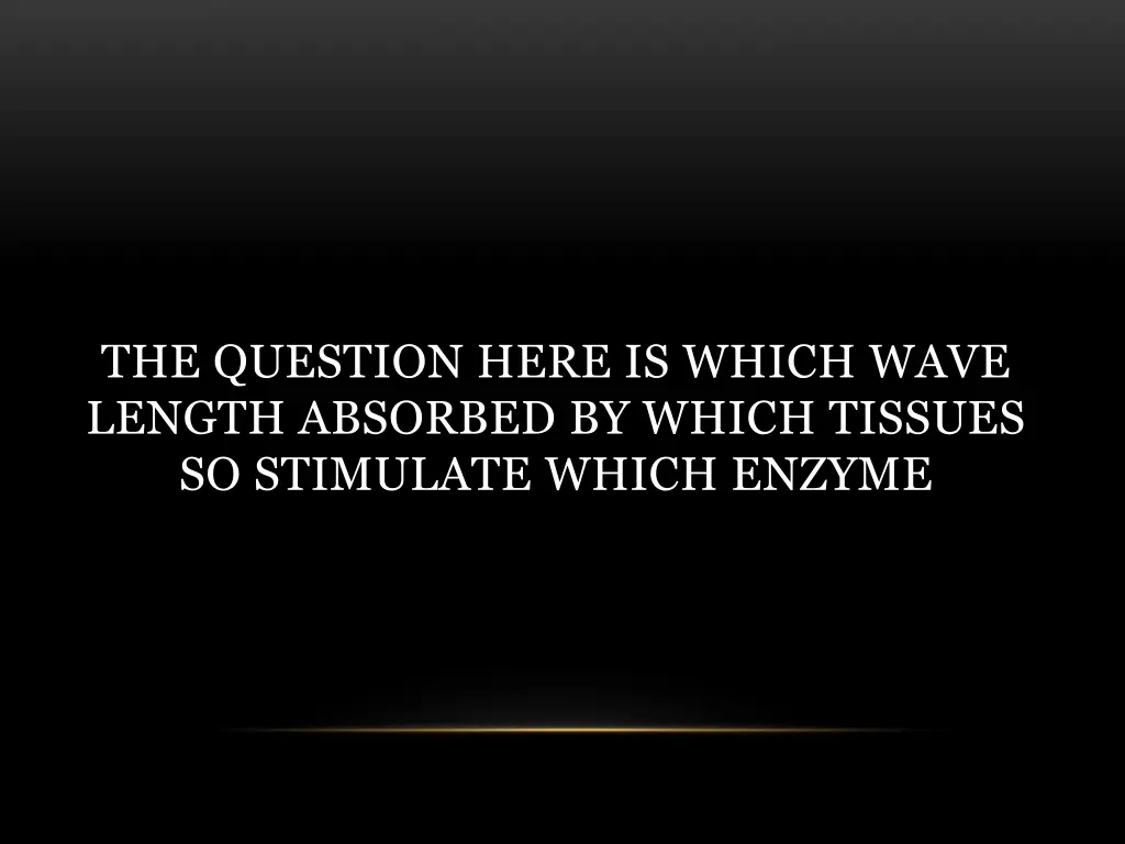 the question here is which wave length absorbed