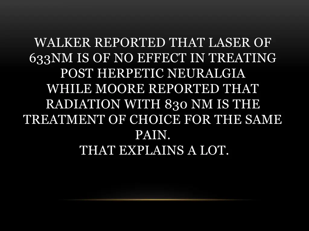 walker reported that laser of 633nm