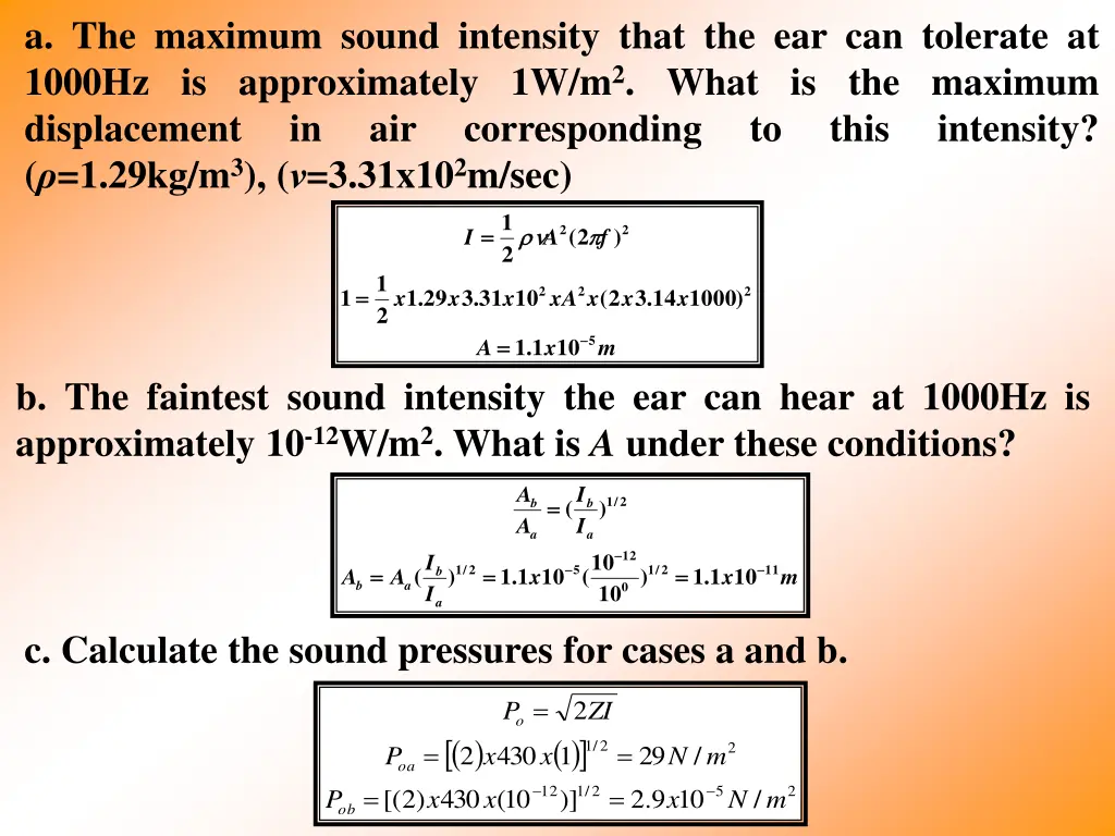 a the maximum sound intensity that