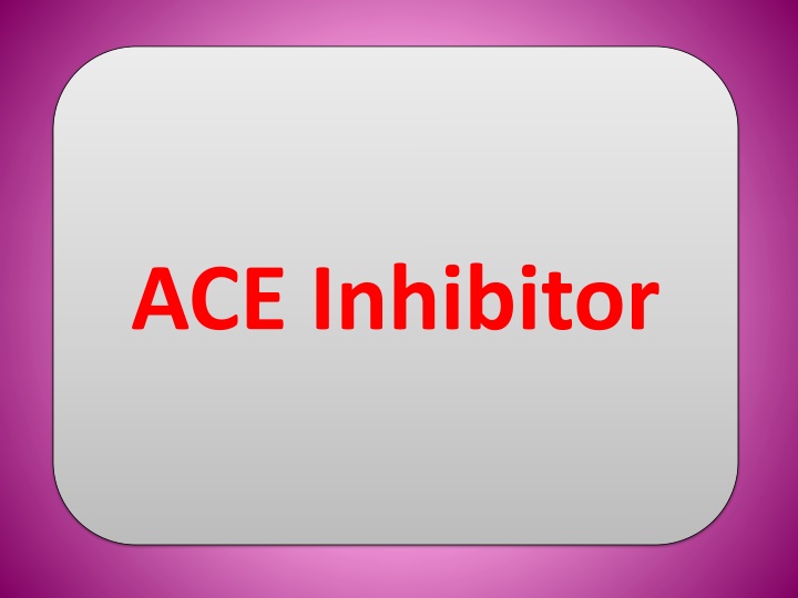ace inhibitor