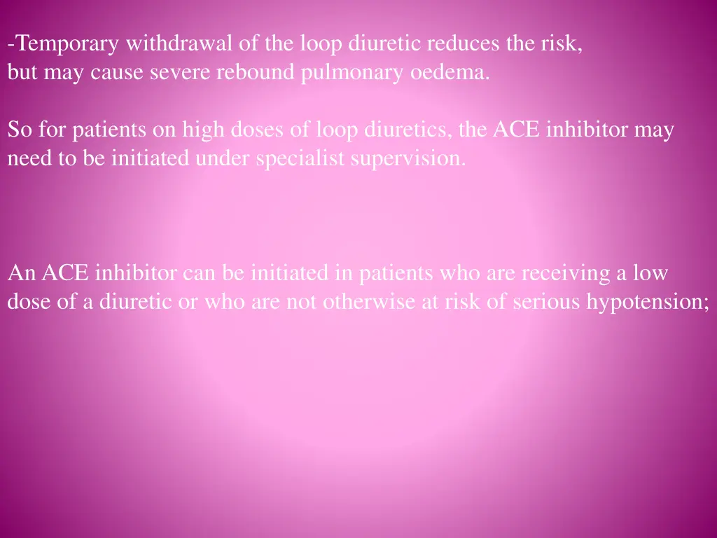 temporary withdrawal of the loop diuretic reduces