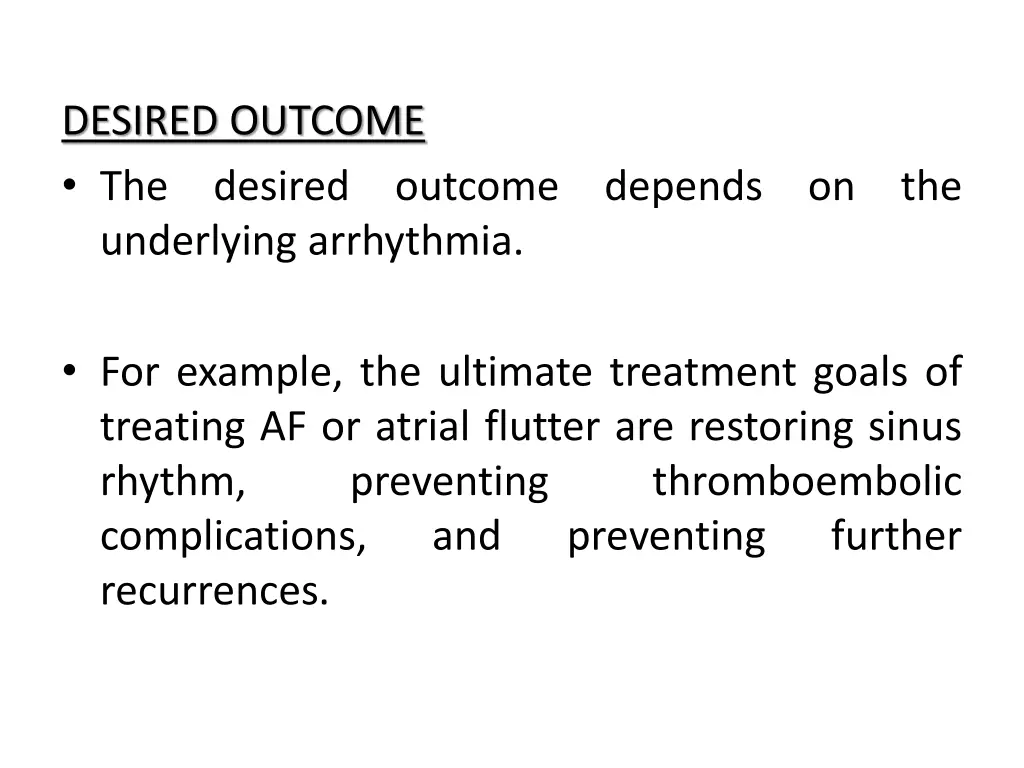 desired outcome the desired underlying arrhythmia