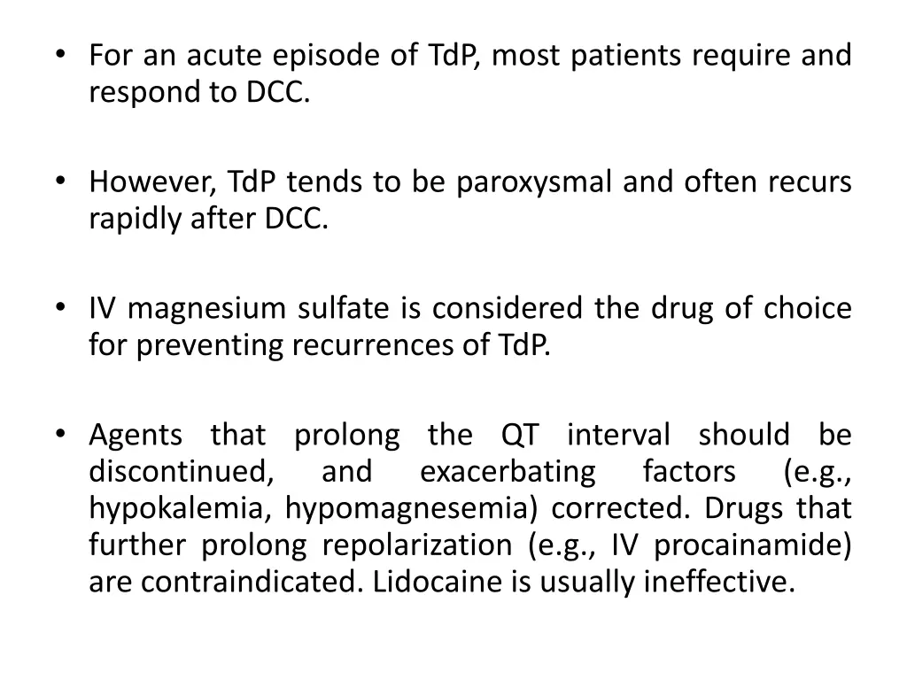 for an acute episode of tdp most patients require