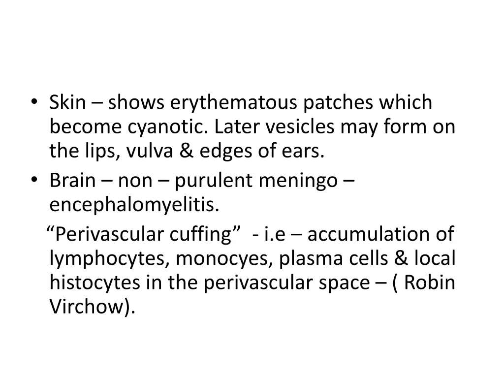 skin shows erythematous patches which become