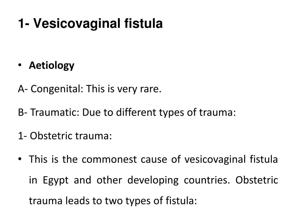 1 vesicovaginal fistula