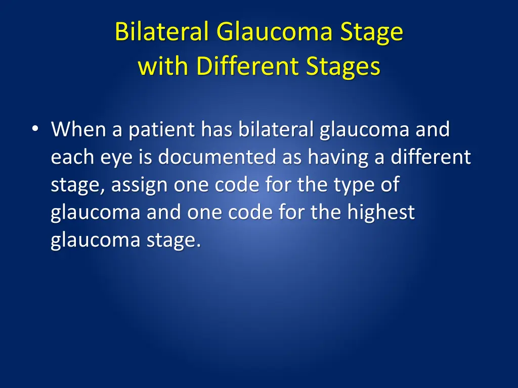 bilateral glaucoma stage with different stages