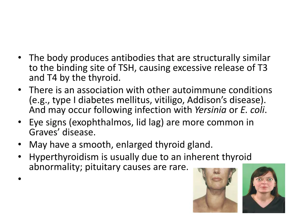 the body produces antibodies that