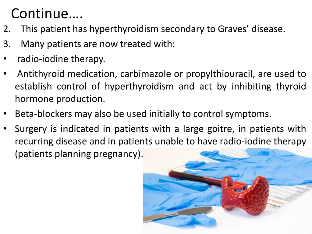 continue 2 this patient has hyperthyroidism