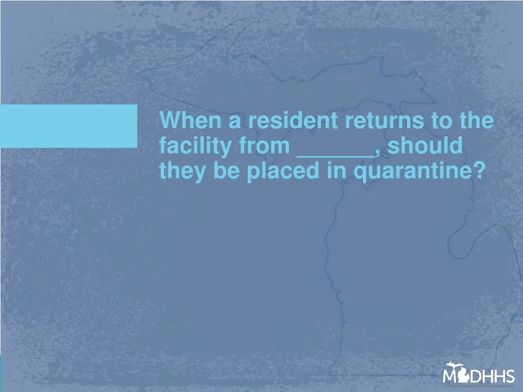 when a resident returns to the facility from