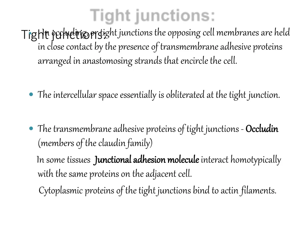 in occluding or tight junctions the opposing cell