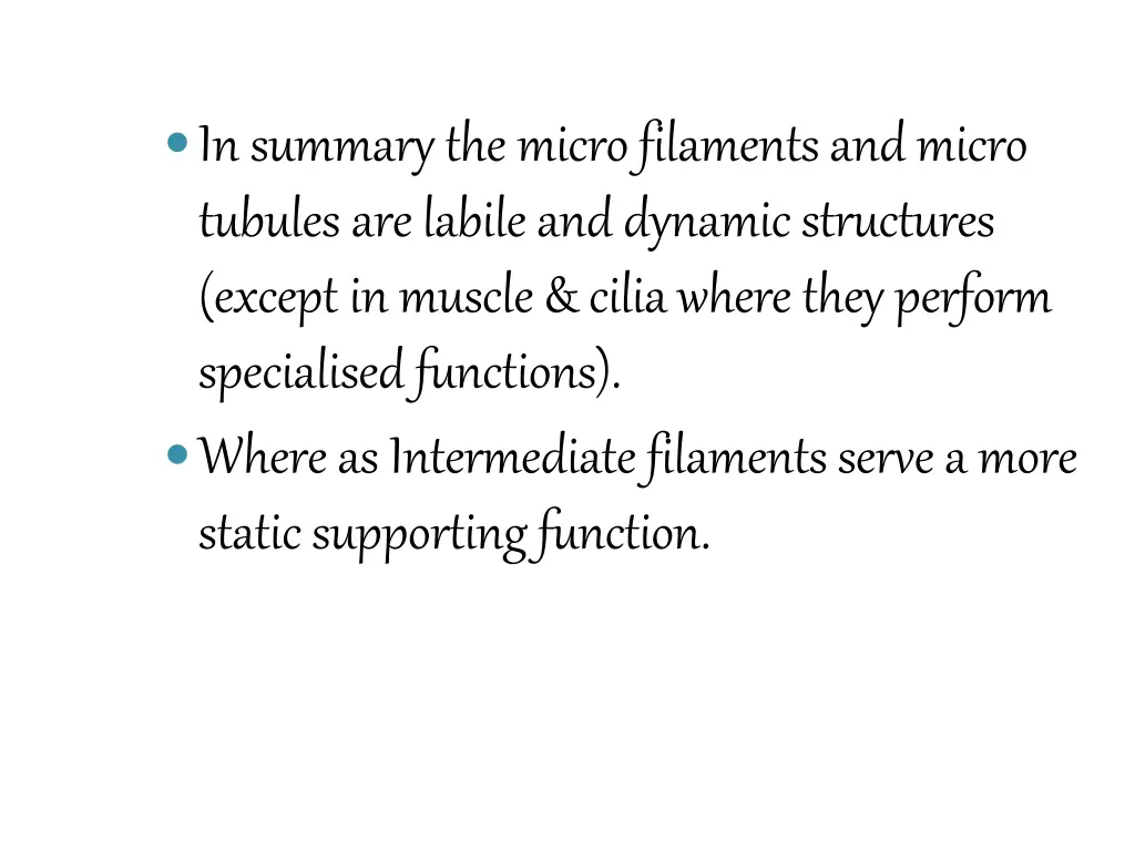 in summary the micro filaments and micro tubules