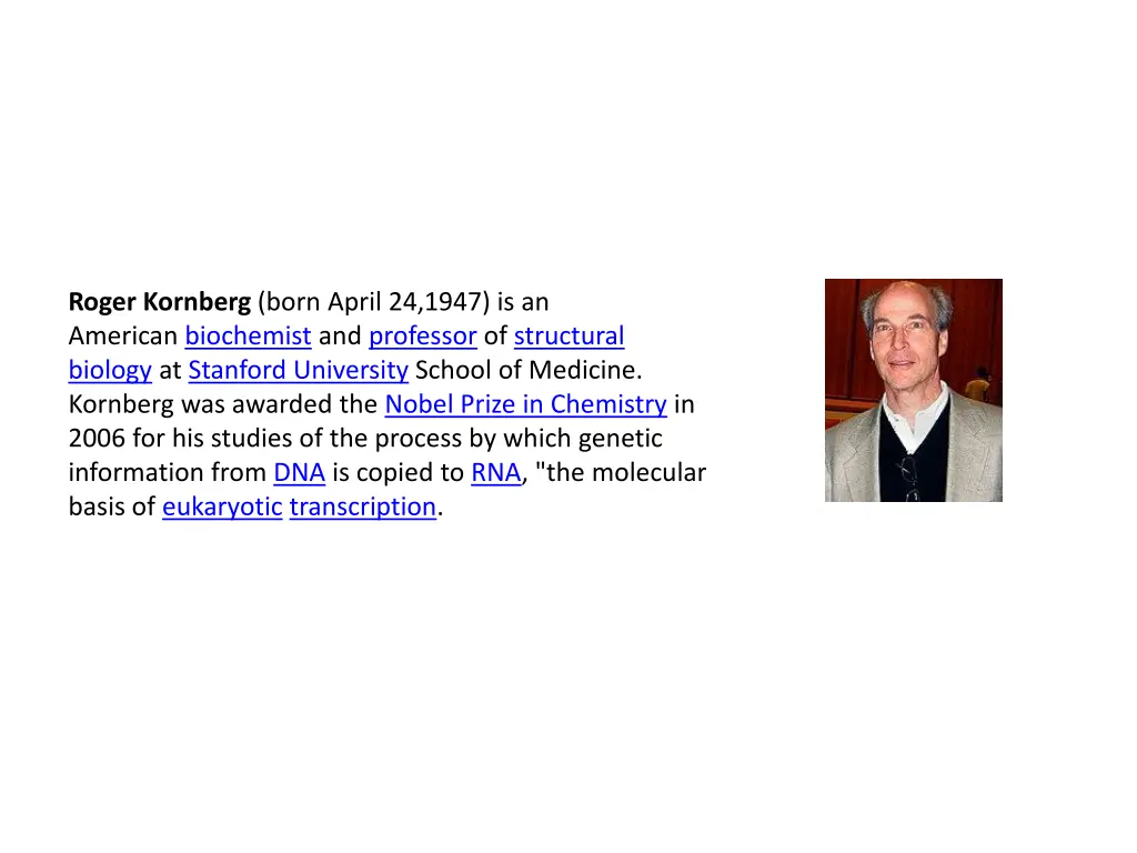 roger kornberg born april 24 1947 is an american
