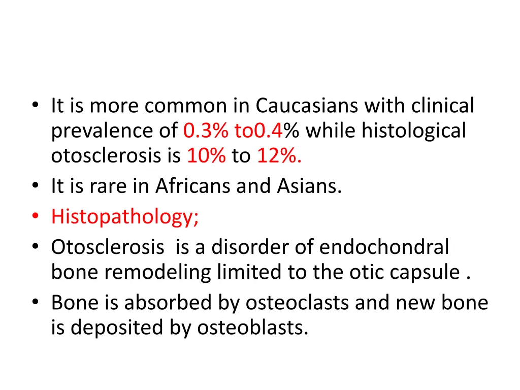it is more common in caucasians with clinical