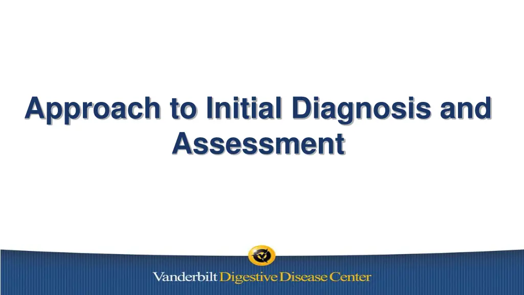 approach to initial diagnosis and assessment