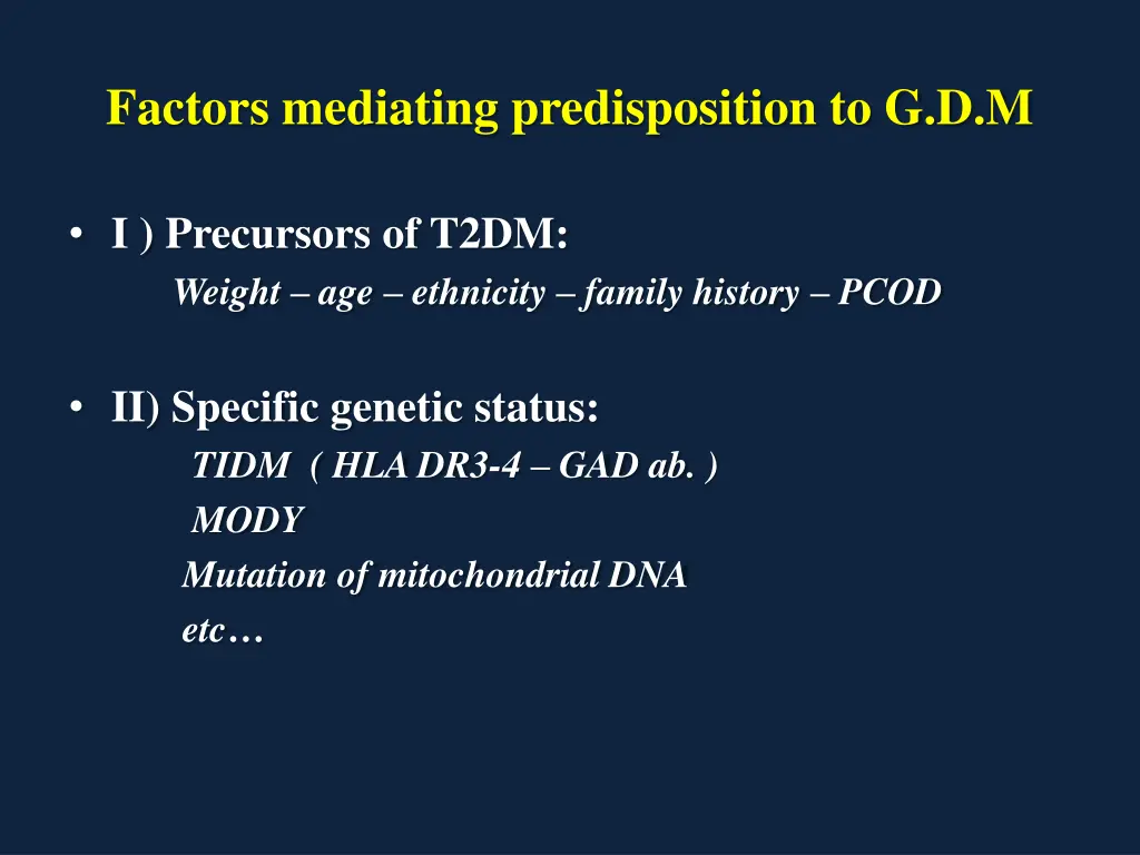 factors mediating predisposition to g d m