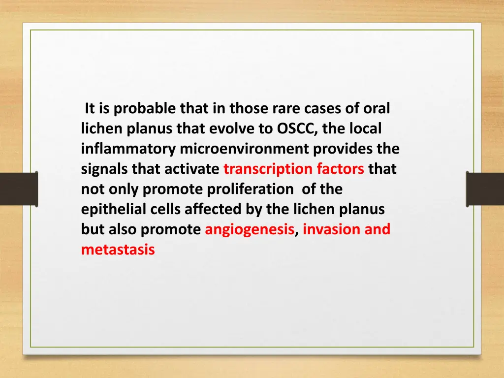 it is probable that in those rare cases of oral
